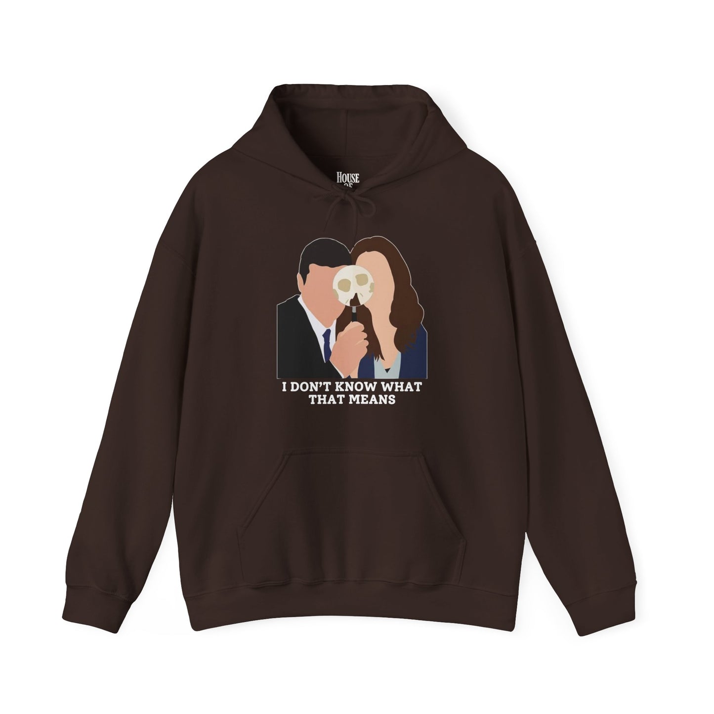 Bones TV Show Hoodie - I Don’t Know What That Means