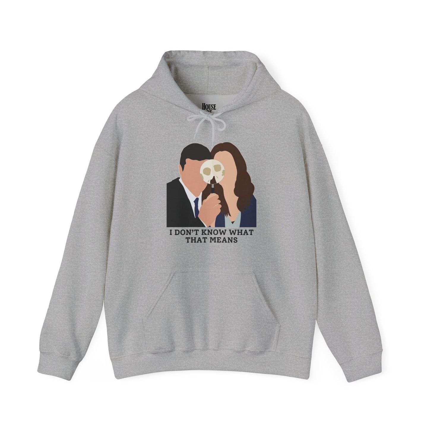 Bones TV Show Hoodie - I Don’t Know What That Means