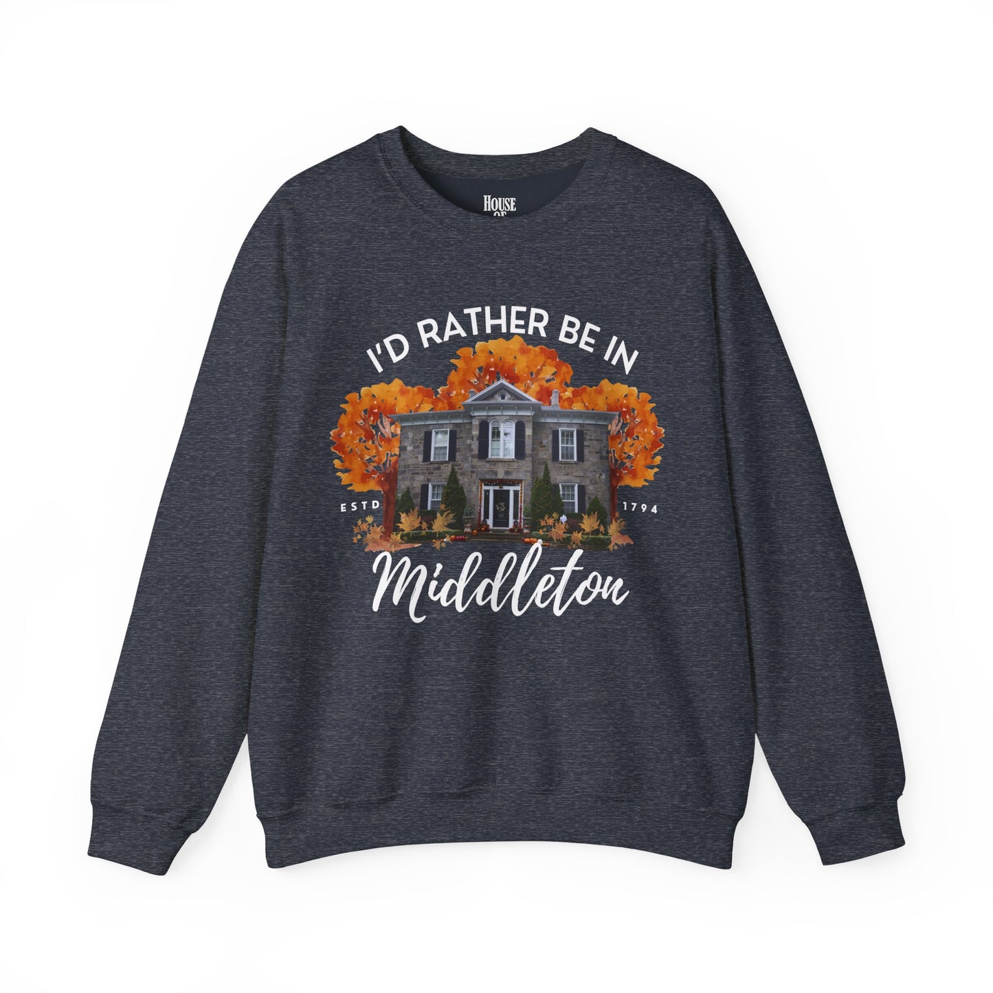 The Good Witch TV Show Sweatshirt - I'd Rather be in Middleton