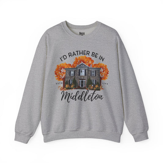 The Good Witch TV Show Sweatshirt - I'd Rather be in Middleton