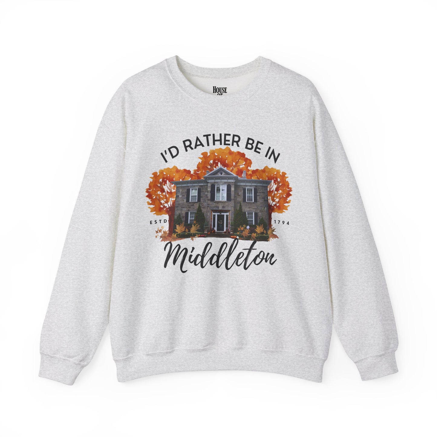 The Good Witch TV Show Sweatshirt - I'd Rather be in Middleton