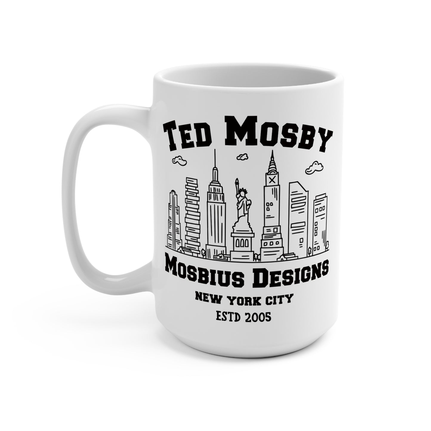 How I Met Your Mother Coffee Mug - 15 oz - Ted Mosby